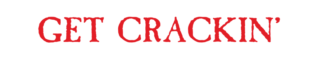 GetCrackin-01